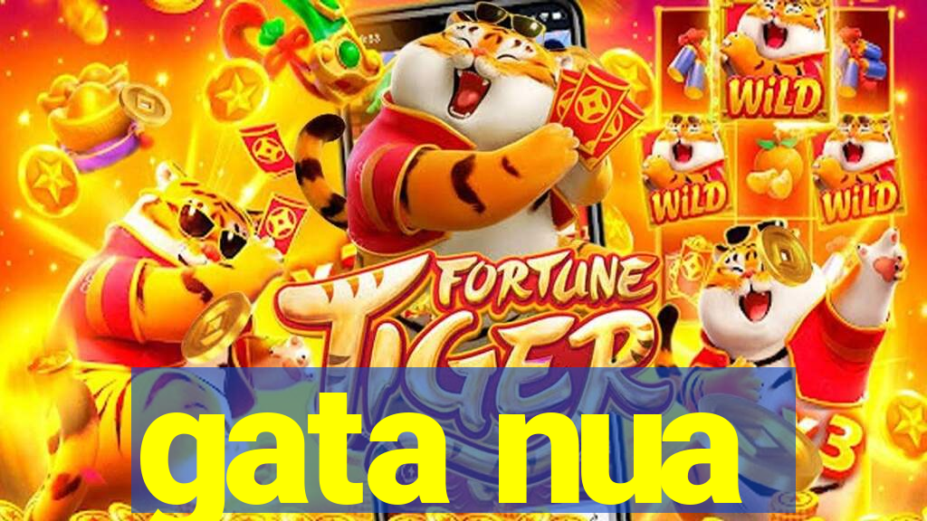 gata nua